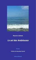 Couverture du livre « Le sel des andalouses » de Maurice Calmein aux éditions Editions Atlantis