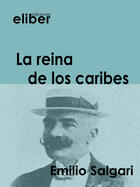 Couverture du livre « La reina de los caribes » de Emilio Salgari aux éditions Eliber Ediciones