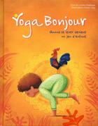 Couverture du livre « Yoga bonjour » de Anna Lang et Lorena V. Pajalunga aux éditions White Star Kids