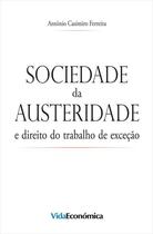 Couverture du livre « Sociedade da Austeridade » de Antonio Casimiro Ferreira aux éditions Epagine