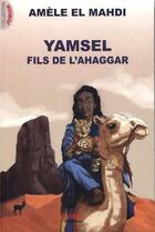 Couverture du livre « Yamsel, fils de l'ahaggar » de Amele El-Mahdi aux éditions Casbah