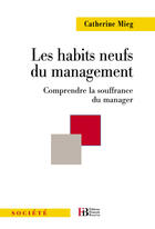 Couverture du livre « Les habits neufs du management ; sortir de la souffrance au travail » de Catherine Mieg aux éditions Les Peregrines