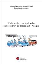 Couverture du livre « Plein badin pour badineries à l'escadron de chasse 2/11 Vosges » de Jacques Ribaillier et Michel Dutrey et Jean-Marie Maujean aux éditions Chapitre.com