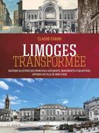 Couverture du livre « Limoges transformée » de Claude Cardo aux éditions Geste