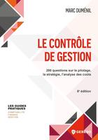 Couverture du livre « Le contrôle de gestion : 200 questions sur le pilotage, la stratégie, l'analyse des coûts » de Marc Dumenil aux éditions Gereso