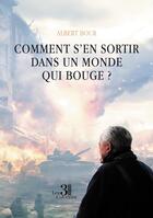 Couverture du livre « Comment s'en sortir dans un monde qui bouge ? » de Albert Bour aux éditions Les Trois Colonnes