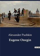 Couverture du livre « Eugene Onegin » de Alexander Pushkin aux éditions Culturea