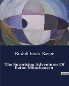 Couverture du livre « The Surprising Adventures Of Baron Munchausen » de Rudolf Erich Raspe aux éditions Culturea