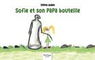 Couverture du livre « Sofie et son papa bouteille » de Sylvie Adam aux éditions Nombre 7