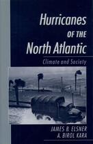 Couverture du livre « Hurricanes of the North Atlantic: Climate and Society » de Kara A Birol aux éditions Oxford University Press Usa