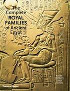 Couverture du livre « The complete royal families of ancient egypt (hardback) » de Dodson Aidan aux éditions Thames & Hudson