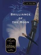 Couverture du livre « Brilliance of the Moon » de Lian Hearn aux éditions Penguin Group Us