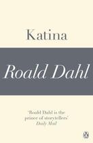 Couverture du livre « Katina (A Roald Dahl Short Story) » de Roald Dahl aux éditions Penguin Books Ltd Digital