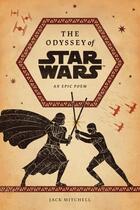 Couverture du livre « THE ODYSSEY OF STAR WARS - AN EPIC POEM » de Jack Mitchell aux éditions Abrams