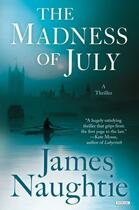 Couverture du livre « The Madness of July » de Naughtie James aux éditions Overlook