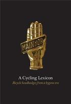 Couverture du livre « A cycling lexicon : bicycle headbadges from a bygone era » de Era aux éditions Gingko Press