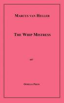 Couverture du livre « The Whip Mistress » de Marcus Van Heller aux éditions Epagine