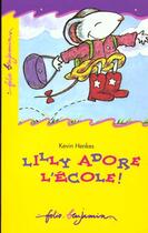 Couverture du livre « Lilly adore l'ecole ! » de Kevin Henkes aux éditions Gallimard-jeunesse
