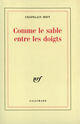 Couverture du livre « Comme le sable entre les doigts » de Chapelain-Midy aux éditions Gallimard (patrimoine Numerise)