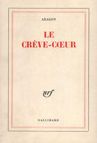 Couverture du livre « Le Creve-Coeur » de Louis Aragon aux éditions Gallimard