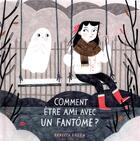 Couverture du livre « Comment être ami avec un fantôme ? » de Rebecca Green aux éditions Gallimard-jeunesse