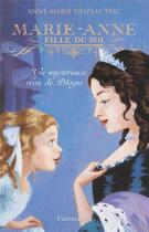 Couverture du livre « Marie-Anne, fille du roi t.4 ; une mystérieuse reine de Pologne » de Anne-Marie Desplat-Duc aux éditions Flammarion