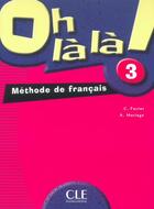 Couverture du livre « Oh la la niveau 3 élève Méthode de français » de Favret/Mariage aux éditions Cle International