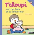 Couverture du livre « T'choupi s'occupe bien de sa petite soeur » de Thierry Courtin aux éditions Nathan