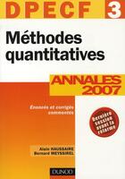 Couverture du livre « Methodes quantitatives ; dpecf 3 ; annales 2007 » de Alain Haussaire et Bernard Meyssirel aux éditions Dunod