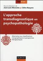 Couverture du livre « L'approche transdiagnostique en psychopathologie » de Celine Baeyens et Jean-Louis Monestes aux éditions Dunod