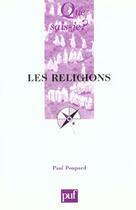 Couverture du livre « Religions (7eme edition) (les) » de Paul Poupard aux éditions Que Sais-je ?