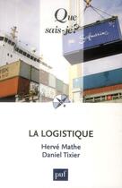 Couverture du livre « La logistique (8e édition) » de Herve Mathe et Daniel Tixier aux éditions Que Sais-je ?