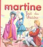 Couverture du livre « Mes premiers Martine t.23 ; Martine fait du théâtre » de Delahaye Gilbert et Marlier Marcel aux éditions Casterman