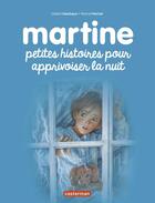 Couverture du livre « Martine raconte, 7 : Petites histoires pour apprivoiser la nuit » de Delahaye/Marlier aux éditions Casterman