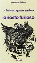Couverture du livre « Ariosto furioso » de Chelsea Quinn Yarbro aux éditions Denoel