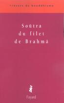 Couverture du livre « Soûtra du filet de Brahmâ » de  aux éditions Fayard