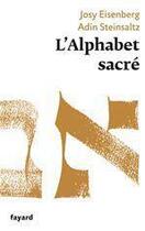 Couverture du livre « L'alphabet sacré » de Adin Steinsaltz et Josy Eisenberg aux éditions Fayard