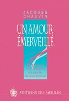 Couverture du livre « Un amour émmerveillé » de Jacques Chauvin aux éditions Desclee De Brouwer