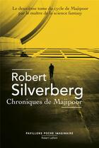 Couverture du livre « Le cycle de Majipoor Tome 2 : chroniques de Majipoor » de Robert Silverberg aux éditions Robert Laffont