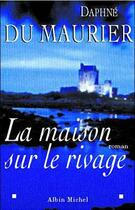 Couverture du livre « La maison sur le rivage » de Daphne Du Maurier aux éditions Albin Michel