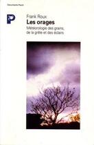 Couverture du livre « Les orages ; météorologie des grains, de la grèle et des éclairs » de Frank Roux aux éditions Payot