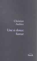 Couverture du livre « Une si douce fureur » de Authier-C aux éditions Stock