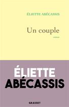 Couverture du livre « Un couple » de Eliette Abecassis aux éditions Grasset Et Fasquelle