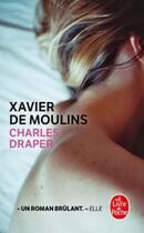 Couverture du livre « Charles Draper » de Xavier Moulins aux éditions Le Livre De Poche
