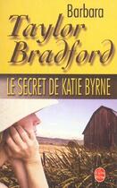 Couverture du livre « Le secret de katie byrne » de Taylor-Bradford B. aux éditions Le Livre De Poche