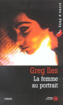 Couverture du livre « La Femme Au Portrait » de Greg Iles aux éditions Presses De La Cite