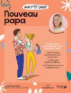 Couverture du livre « Mon p'tit cahier : nouveau papa » de Isabelle Maroger et Veronique Deiller et Layla Benabid aux éditions Solar