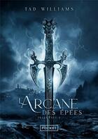 Couverture du livre « L'arcane des épées : Intégrale vol.1 » de Tad Williams aux éditions Pocket