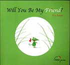 Couverture du livre « Will you be my friend ? » de Eric Battut aux éditions Didier Jeunesse