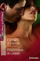 Couverture du livre « L'amant d'Irlande ; prisonnière du plaisir » de Leslie Kelly et Kate Hoffmann aux éditions Harlequin